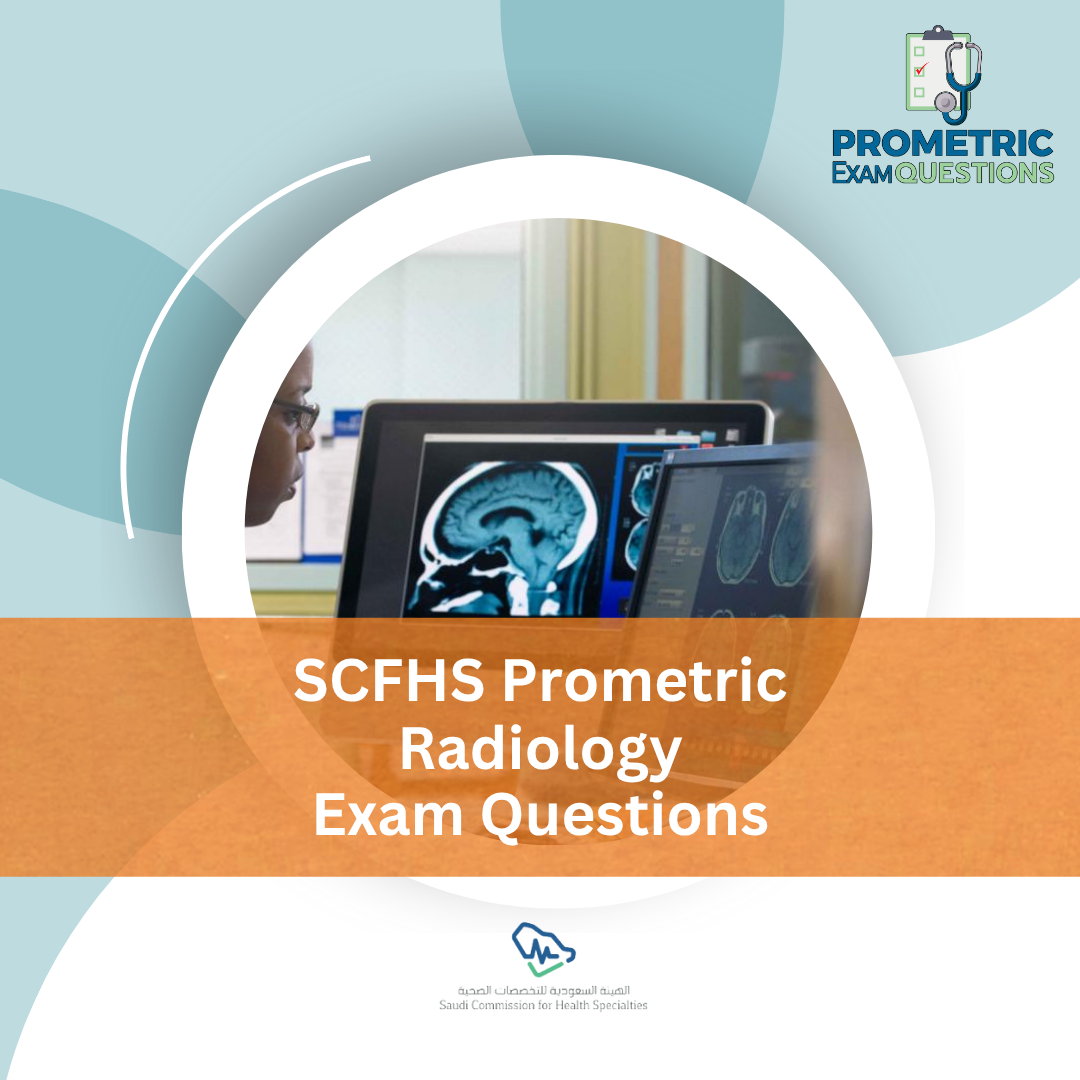 SCFHS Prometric Radiology Exam Questions